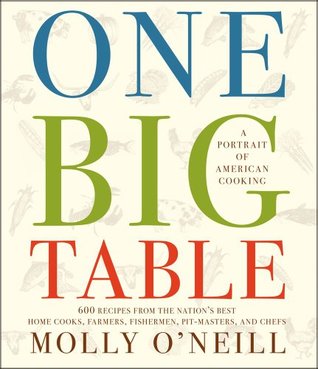 One Big Table: A Portrait of American Cooking: 600 recipes from the nation's best home cooks, farmers, pit-masters and chefs (Hardcover)