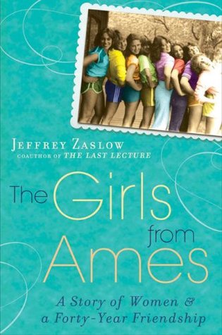 The Girls from Ames: A Story of Women and a Forty-Year Friendship (Hardcover)