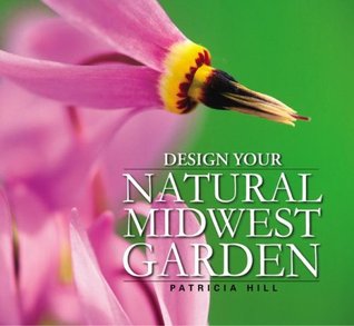 Design Your Natural Midwest Garden (Paperback)