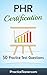 PHR Certification - 50 Prac...