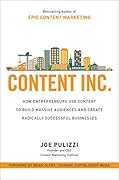 Content Inc.: How Entrepreneurs Use Content to Build Massive Audiences and Create Radically Successful Businesses
