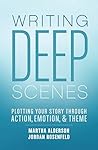 Writing Deep Scenes by Martha Alderson