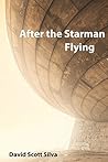 After the Starman Flying (The Bright Star Series Book 1) After the Starman Flying (The Bright Star Series Book 1)