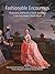 Fashionable Encounters: Perspectives and trends in textile and dress in the Early Modern Nordic World (Ancient Textiles Series Book 14)