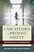 Case Studies in Patient Safety: Foundations for Core Competencies