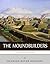 Native American Tribes: The History and Culture of the Mound Builders