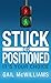 Stuck or Positioned; Its Yo...