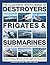 The Illustrated Encyclopedia of Destroyers, Frigates & Submarines: Features 1300 Wartime And Modern Identification Photographs