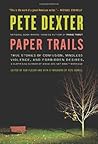 Paper Trails: True Stories of Confusion, Mindless Violence, and Forbidden Desires, a Surprising Number of Which Are Not About Marriage