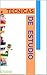 TECNICAS DE ESTUDIO (Spanish Edition)