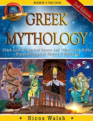 Greek Mythology: Greek Gods of Ancient Greece and Other Greek Myths - Discovering Greek History & Mythology (Kindle Edition)