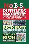 No B.S. Ruthless Management of People and Profits: No Holds Barred, Kick Butt, Take-No-Prisoners Guide to Really Getting Rich Book cover for No B.S. Ruthless Management of People and Profits: No Holds Barred, Kick Butt, Take-No-Prisoners Guide to Really Getting Rich