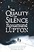 The Quality of Silence