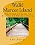 Walk! Mercer Island: The insider's guide to walking on Mercer Island
