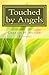 Touched by Angels: Testimon...