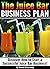 The Juice Bar Business Plan: Discover How to Start a Successful Juice Bar Business