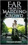 Far from the Madding Crowd by Thomas Hardy Far from the Madding Crowd by Thomas Hardy