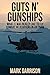 GUTS 'N GUNSHIPS: What it w...