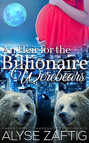 An Heir for the Billionaire Werebears (Kindle Edition)