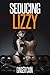 Seducing Lizzy (Tori and Li...