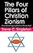 The Four Pillars of Christian Zionism by Steve C. Singleton