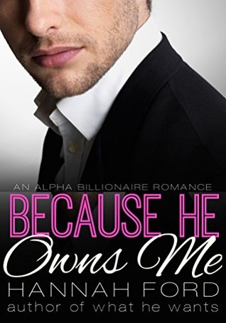 Because He Owns Me (Because He Owns Me, #1)