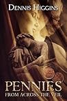 Pennies From Across the Veil by Dennis Higgins