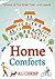 Home Comforts: A laugh-out-loud comedy about families, friendship and romance