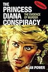 The Princess Diana Conspiracy- Revised Edition: The Evidence of Murder