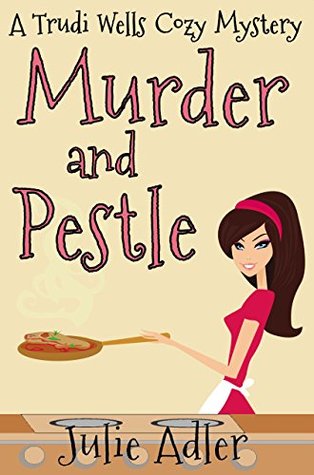 Murder and Pestle (Trudi Wells #2)