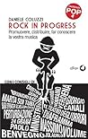 Rock In progress - Promuovere, distribuire, far conoscere la vostra musica Rock In progress - Promuovere, distribuire, far conoscere la vostra musica