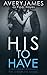 His to Have: A Billionaire Romance (The Complete Series)