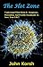 The Hot Zone: Understand What Ebola Is--Symptoms, Prevention, And Possible Treatments To Save Your Life!!