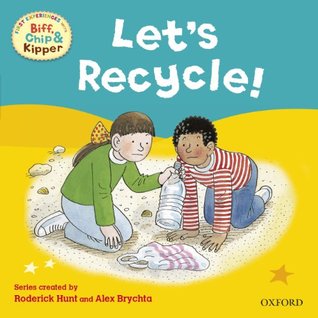 First Experiences with Biff, Chip and Kipper: Let's Recycle! (Kindle Edition)