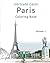 Coloring Paris: Volume 1 - Coloring Book - Intricate Color
