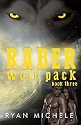 Raber Wolf Pack Book Three