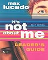 It's Not About Me, Teen Edition: Teen Edition Leader's Guide