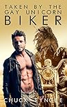 Taken By The Gay Unicorn Biker by Chuck Tingle