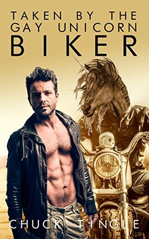 Taken By The Gay Unicorn Biker (Kindle Edition)