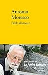 Fable d'amour (Terra d'altri) by Antonio Moresco