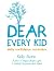 Dear Every Kid: daily confi...
