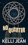 No Quarter by Kelli Jean