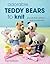 Adorable Teddy Bears to Knit