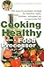 Cooking Healthy with a Food Processor: A Healthy Exchanges Cookbook (Healthy Exchanges Cookbooks)