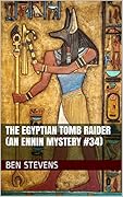 The Egyptian Tomb Raider: An Ennin Mystery #34