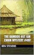 The Bamboo Hut: An Ennin Mystery #49