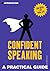 A Practical Guide to Confident Speaking: Let Your Voice be Heard (Practical Guide Series)