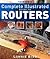 Taunton's Complete Illustrated Guide to Routers by Lonnie Bird