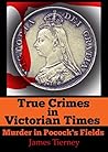 True Crimes in Victorian Times: Murder in Pocock's Fields