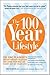 The 100 Year Lifestyle: Dr. Plasker's Breakthrough Solution for Living Your Best Life - Every Day of Your Life!